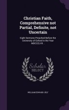 Christian Faith, Comprehensive Not Partial, Definite, Not Uncertain