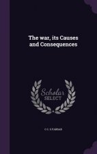 War, Its Causes and Consequences