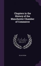Chapters in the History of the Manchester Chamber of Commerce