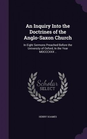 Inquiry Into the Doctrines of the Anglo-Saxon Church