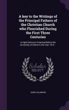 Key to the Writings of the Principal Fathers of the Christian Church Who Flourished During the First Three Centuries