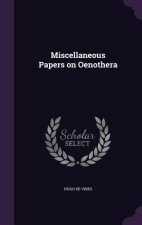 Miscellaneous Papers on Oenothera