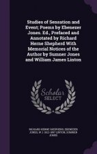Studies of Sensation and Event; Poems by Ebenezer Jones. Ed., Prefaced and Annotated by Richard Herne Shepherd with Memorial Notices of the Author by