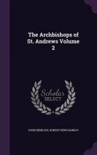Archbishops of St. Andrews Volume 2