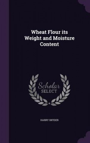 Wheat Flour Its Weight and Moisture Content