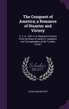 Conquest of America; A Romance of Disaster and Victory