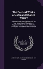 Poetical Works of John and Charles Wesley