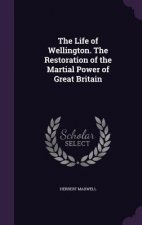 Life of Wellington. the Restoration of the Martial Power of Great Britain