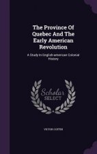 Province of Quebec and the Early American Revolution