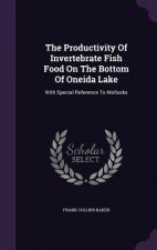 Productivity of Invertebrate Fish Food on the Bottom of Oneida Lake
