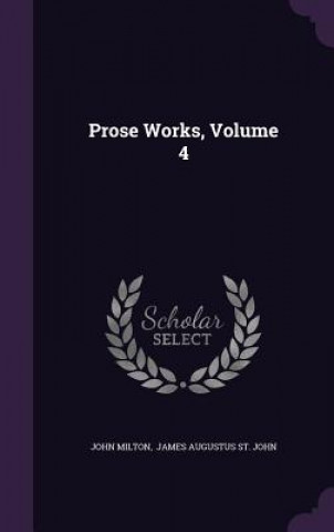 Prose Works, Volume 4