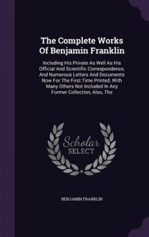 Complete Works of Benjamin Franklin