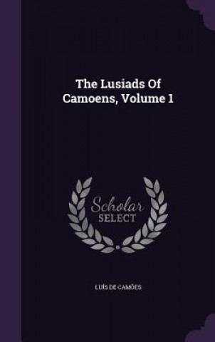 Lusiads of Camoens, Volume 1