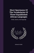 Short Specimens of the Vocabularies of Three Unpublished African Languages