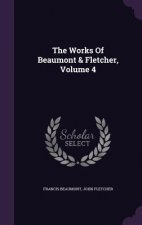 Works of Beaumont & Fletcher, Volume 4