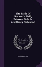 Battle of Bosworth Field, Between Rich. IV. and Henry Richmond
