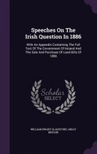 Speeches on the Irish Question in 1886