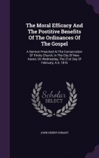 Moral Efficacy and the Postitive Benefits of the Ordinances of the Gospel