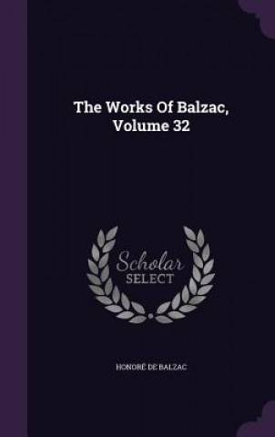 Works of Balzac, Volume 32