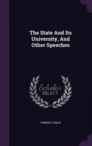 State and Its University, and Other Speeches
