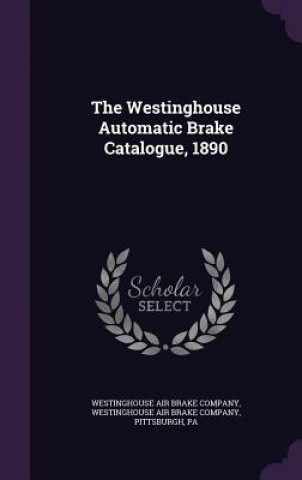 Westinghouse Automatic Brake Catalogue, 1890