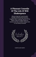 Pleasant Comedie of the Life of Will Shakespeare