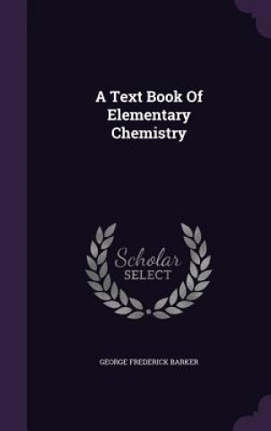 Text Book of Elementary Chemistry