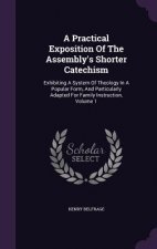 Practical Exposition of the Assembly's Shorter Catechism