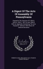 Digest of the Acts of Assembly of Pennsylvania