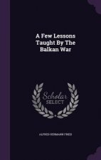 Few Lessons Taught by the Balkan War