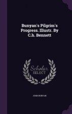 Bunyan's Pilgrim's Progress. Illustr. by C.H. Bennett