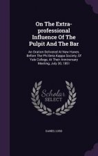 On the Extra-Professional Influence of the Pulpit and the Bar