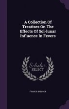 Collection of Treatises on the Effects of Sol-Lunar Influence in Fevers
