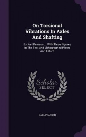 On Torsional Vibrations in Axles and Shafting