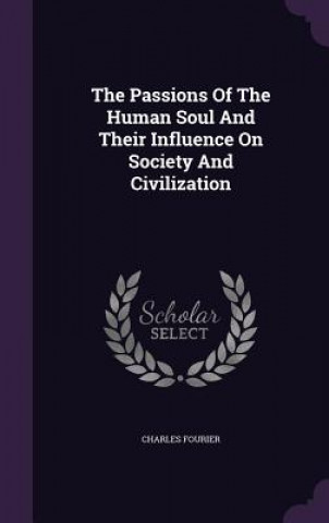 Passions of the Human Soul and Their Influence on Society and Civilization