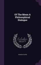 Of the Moon a Philosophical Dialogue