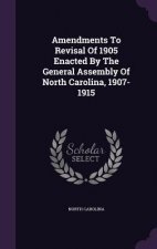 Amendments to Revisal of 1905 Enacted by the General Assembly of North Carolina, 1907-1915
