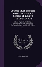 Journal of an Embassy from the Governor General of India to the Court of Ava