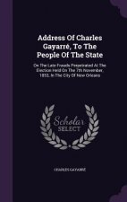 Address of Charles Gayarre, to the People of the State