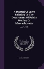 Manual of Laws Relating to the Department of Public Welfare of Massachusetts