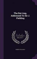 Rat-Trap, Addressed to Sir J. Fielding