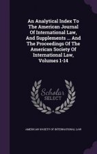 Analytical Index to the American Journal of International Law, and Supplements ... and the Proceedings of the American Society of International Law, V