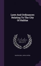 Laws and Ordinances Relating to the City of Halifax