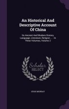 Historical and Descriptive Account of China