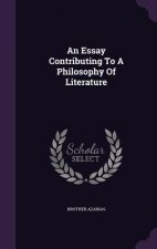 Essay Contributing to a Philosophy of Literature