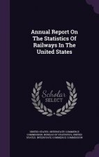 Annual Report on the Statistics of Railways in the United States