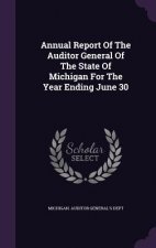 Annual Report of the Auditor General of the State of Michigan for the Year Ending June 30