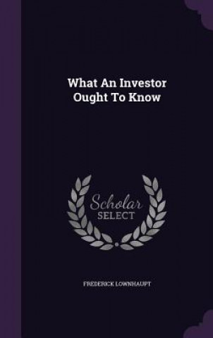 What an Investor Ought to Know