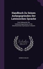 Handbuch Zu Seinen Anfangsgrunden Der Lateinischen Sprache