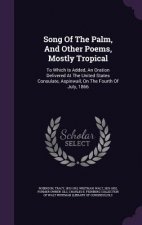 Song of the Palm, and Other Poems, Mostly Tropical